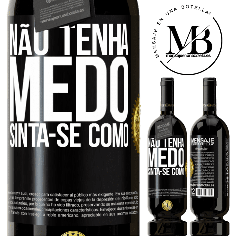 49,95 € Envio grátis | Vinho tinto Edição Premium MBS® Reserva Não tenha medo. Sinta-se como Etiqueta Preta. Etiqueta personalizável Reserva 12 Meses Colheita 2014 Tempranillo