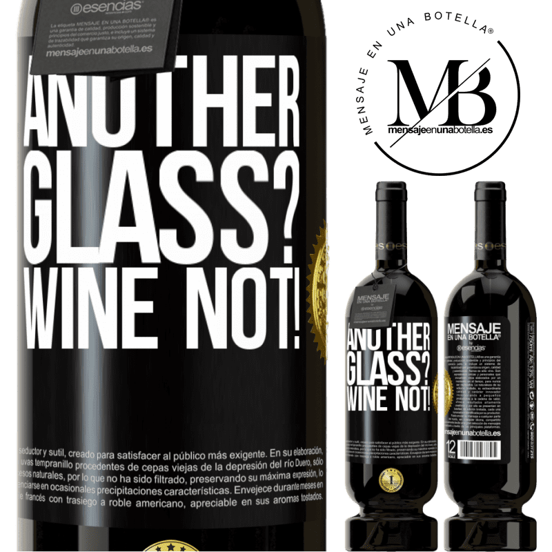 39,95 € Envío gratis | Vino Tinto Edición Premium MBS® Reserva Another glass? Wine not! Etiqueta Negra. Etiqueta personalizable Reserva 12 Meses Cosecha 2015 Tempranillo