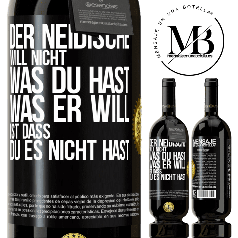 49,95 € Kostenloser Versand | Rotwein Premium Ausgabe MBS® Reserve Der Neidische will nicht, was du hast. Was er will, ist dass du es nicht hast Schwarzes Etikett. Anpassbares Etikett Reserve 12 Monate Ernte 2014 Tempranillo