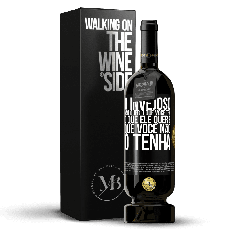 49,95 € Envio grátis | Vinho tinto Edição Premium MBS® Reserva O invejoso não quer o que você tem. O que ele quer é que você não o tenha Etiqueta Preta. Etiqueta personalizável Reserva 12 Meses Colheita 2016 Tempranillo