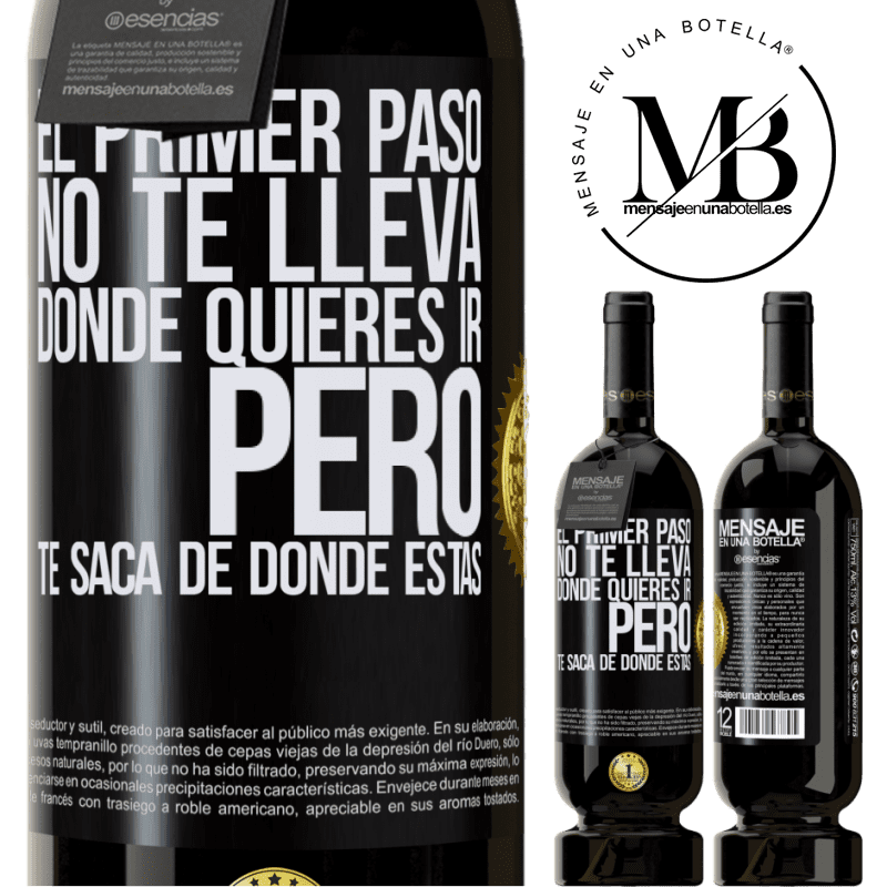 49,95 € Envío gratis | Vino Tinto Edición Premium MBS® Reserva El primer paso no te lleva donde quieres ir, pero te saca de donde estás Etiqueta Negra. Etiqueta personalizable Reserva 12 Meses Cosecha 2015 Tempranillo