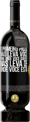 49,95 € Envio grátis | Vinho tinto Edição Premium MBS® Reserva O primeiro passo não leva você para onde você quer ir, mas leva de onde você está Etiqueta Preta. Etiqueta personalizável Reserva 12 Meses Colheita 2015 Tempranillo