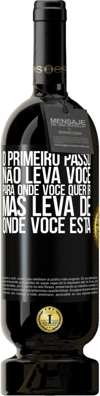 49,95 € | Vinho tinto Edição Premium MBS® Reserva O primeiro passo não leva você para onde você quer ir, mas leva de onde você está Etiqueta Preta. Etiqueta personalizável Reserva 12 Meses Colheita 2015 Tempranillo