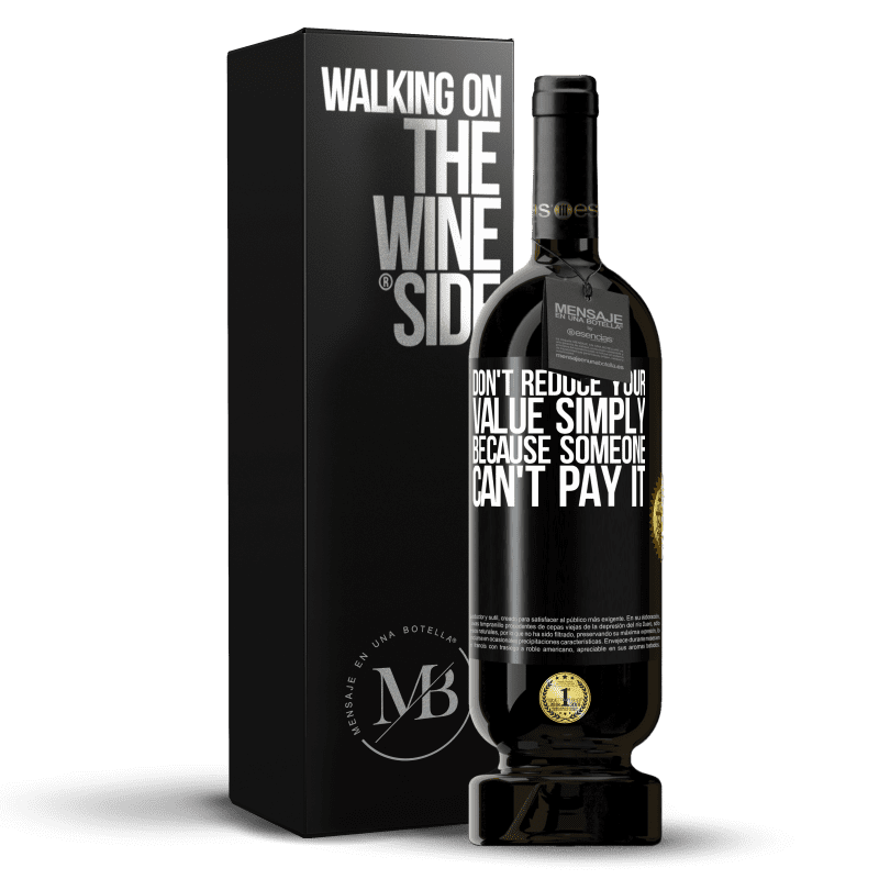 49,95 € Free Shipping | Red Wine Premium Edition MBS® Reserve Don't reduce your value simply because someone can't pay it Black Label. Customizable label Reserve 12 Months Harvest 2015 Tempranillo