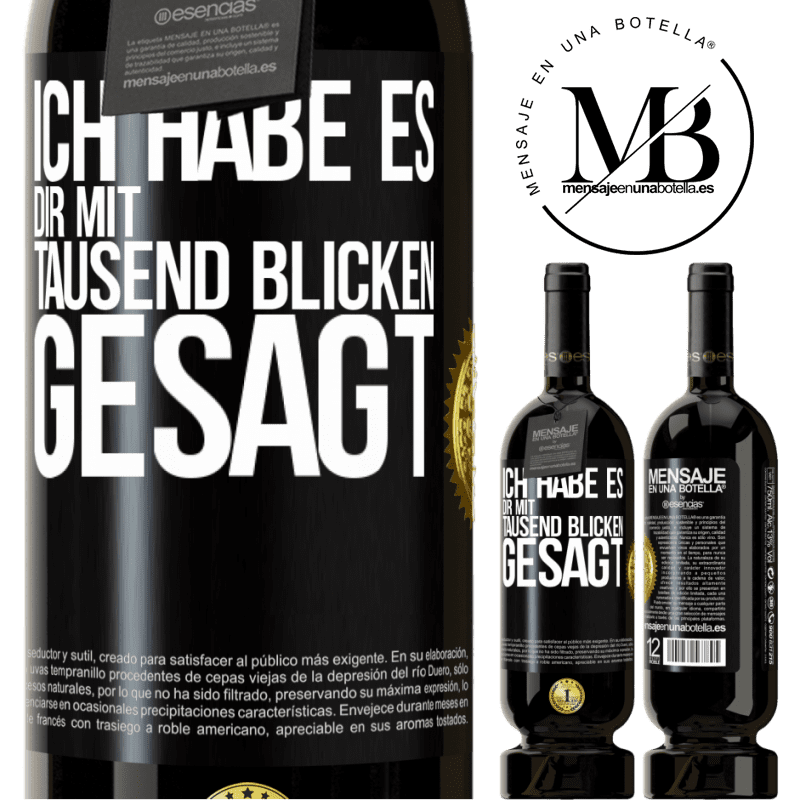 49,95 € Kostenloser Versand | Rotwein Premium Ausgabe MBS® Reserve Ich habe es dir mit tausend Blicken gesagt Schwarzes Etikett. Anpassbares Etikett Reserve 12 Monate Ernte 2014 Tempranillo