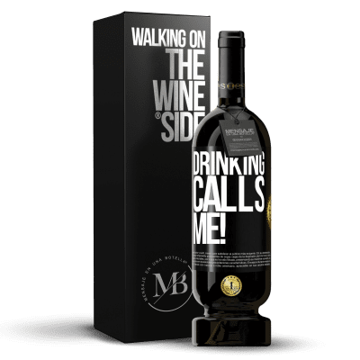 «drinking calls me!» Premium Edition MBS® Reserve