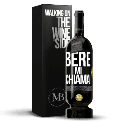 «bere mi chiama!» Edizione Premium MBS® Riserva