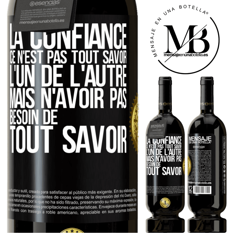 49,95 € Envoi gratuit | Vin rouge Édition Premium MBS® Réserve La confiance ce n'est pas tout savoir l'un de l'autre, mais n'avoir pas besoin de tout savoir Étiquette Noire. Étiquette personnalisable Réserve 12 Mois Récolte 2014 Tempranillo