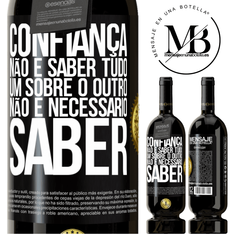 49,95 € Envio grátis | Vinho tinto Edição Premium MBS® Reserva Confiança não é saber tudo um sobre o outro. Não é necessário saber Etiqueta Preta. Etiqueta personalizável Reserva 12 Meses Colheita 2014 Tempranillo