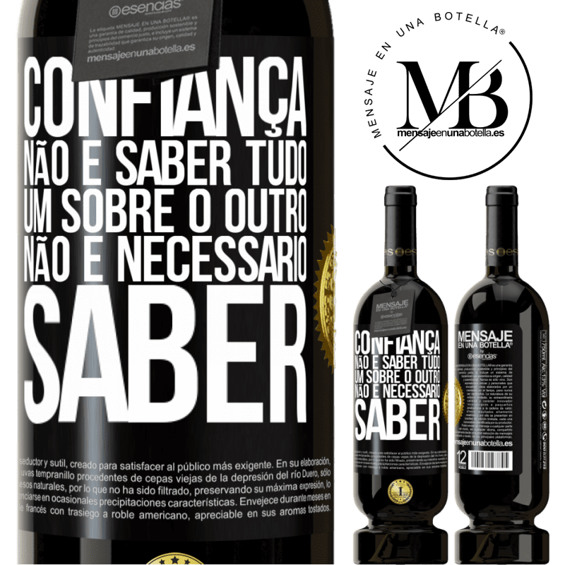 49,95 € Envio grátis | Vinho tinto Edição Premium MBS® Reserva Confiança não é saber tudo um sobre o outro. Não é necessário saber Etiqueta Preta. Etiqueta personalizável Reserva 12 Meses Colheita 2016 Tempranillo