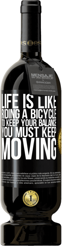 «人生は自転車に乗るようなものです。バランスを保つには、動き続ける必要があります» プレミアム版 MBS® 予約する