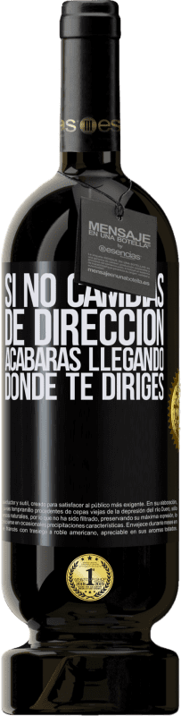 49,95 € Envío gratis | Vino Tinto Edición Premium MBS® Reserva Si no cambias de dirección, acabarás llegando donde te diriges Etiqueta Negra. Etiqueta personalizable Reserva 12 Meses Cosecha 2016 Tempranillo