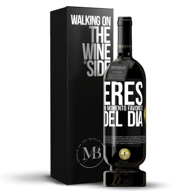 «Eres mi momento favorito del día» Edición Premium MBS® Reserva