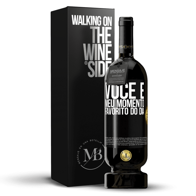 49,95 € Envio grátis | Vinho tinto Edição Premium MBS® Reserva Você é meu momento favorito do dia Etiqueta Preta. Etiqueta personalizável Reserva 12 Meses Colheita 2015 Tempranillo