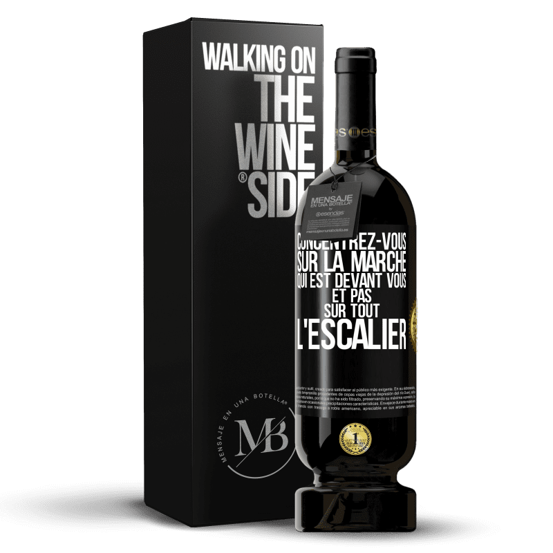 49,95 € Envoi gratuit | Vin rouge Édition Premium MBS® Réserve Concentrez-vous sur la marche qui est devant vous et pas sur tout l'escalier Étiquette Noire. Étiquette personnalisable Réserve 12 Mois Récolte 2015 Tempranillo