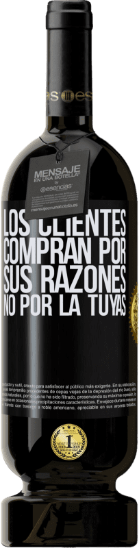 49,95 € | Vino Tinto Edición Premium MBS® Reserva Los clientes compran por sus razones, no por la tuyas Etiqueta Negra. Etiqueta personalizable Reserva 12 Meses Cosecha 2015 Tempranillo