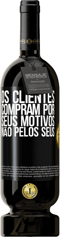 Envio grátis | Vinho tinto Edição Premium MBS® Reserva Os clientes compram por seus motivos, não pelos seus Etiqueta Preta. Etiqueta personalizável Reserva 12 Meses Colheita 2014 Tempranillo