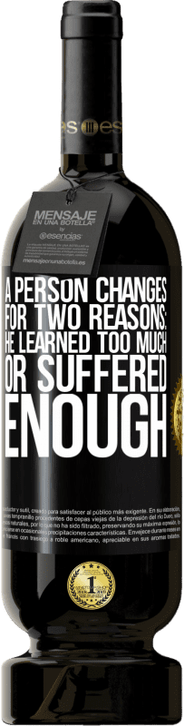 49,95 € 送料無料 | 赤ワイン プレミアム版 MBS® 予約する 人は2つの理由で変化します：彼はあまりにも多くを学んだか、十分に苦しみました ブラックラベル. カスタマイズ可能なラベル 予約する 12 月 収穫 2016 Tempranillo