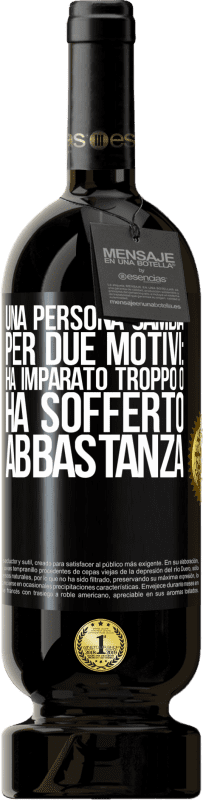 49,95 € | Vino rosso Edizione Premium MBS® Riserva Una persona cambia per due motivi: ha imparato troppo o ha sofferto abbastanza Etichetta Nera. Etichetta personalizzabile Riserva 12 Mesi Raccogliere 2015 Tempranillo