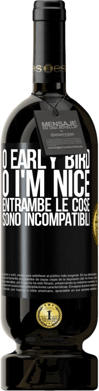 49,95 € Spedizione Gratuita | Vino rosso Edizione Premium MBS® Riserva O early bird o I'm nice, entrambe le cose sono incompatibili Etichetta Nera. Etichetta personalizzabile Riserva 12 Mesi Raccogliere 2015 Tempranillo