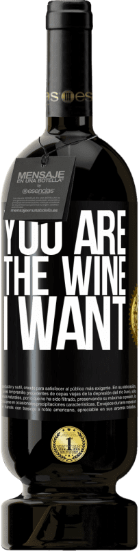 49,95 € | Red Wine Premium Edition MBS® Reserve You are the wine I want Black Label. Customizable label Reserve 12 Months Harvest 2015 Tempranillo