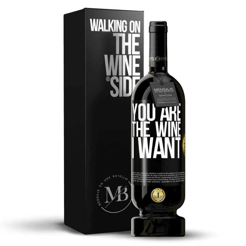 49,95 € Free Shipping | Red Wine Premium Edition MBS® Reserve You are the wine I want Black Label. Customizable label Reserve 12 Months Harvest 2014 Tempranillo