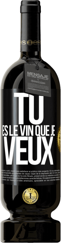 49,95 € | Vin rouge Édition Premium MBS® Réserve Tu es le vin que je veux Étiquette Noire. Étiquette personnalisable Réserve 12 Mois Récolte 2014 Tempranillo