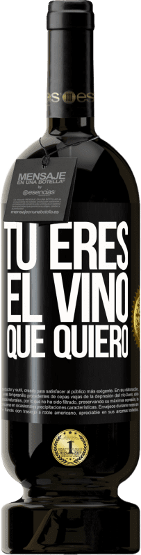 49,95 € | Vino Tinto Edición Premium MBS® Reserva Tú eres el vino que quiero Etiqueta Negra. Etiqueta personalizable Reserva 12 Meses Cosecha 2014 Tempranillo
