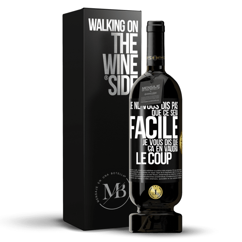 49,95 € Envoi gratuit | Vin rouge Édition Premium MBS® Réserve Je ne vous dis pas que ce sera facile je vous dis que ça en vaudra le coup Étiquette Noire. Étiquette personnalisable Réserve 12 Mois Récolte 2016 Tempranillo