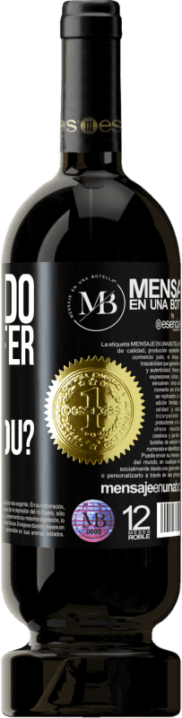 39,95 € | Red Wine Premium Edition MBS® Reserva which do you prefer, or who choose you? Black Label. Customizable label Reserva 12 Months Harvest 2015 Tempranillo
