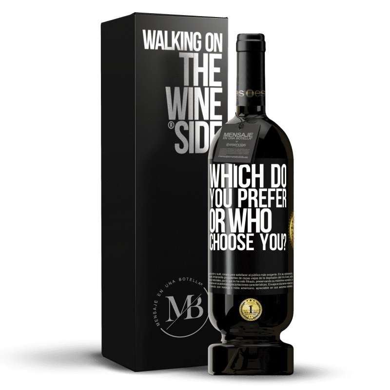 49,95 € Free Shipping | Red Wine Premium Edition MBS® Reserve which do you prefer, or who choose you? Black Label. Customizable label Reserve 12 Months Harvest 2013 Tempranillo