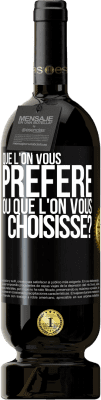 49,95 € Envoi gratuit | Vin rouge Édition Premium MBS® Réserve Que l'on vous préfère ou que l'on vous choisisse? Étiquette Noire. Étiquette personnalisable Réserve 12 Mois Récolte 2016 Tempranillo