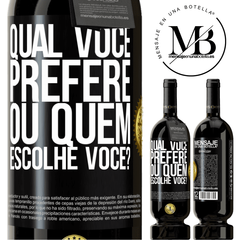 49,95 € Envio grátis | Vinho tinto Edição Premium MBS® Reserva qual você prefere, ou quem escolhe você? Etiqueta Preta. Etiqueta personalizável Reserva 12 Meses Colheita 2015 Tempranillo