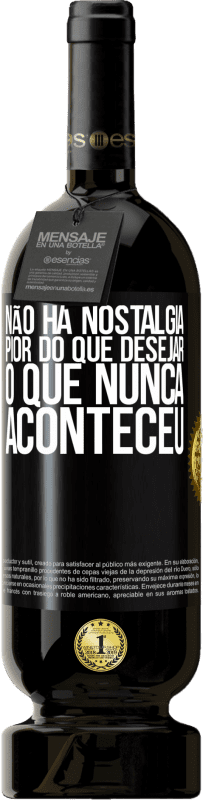 Envio grátis | Vinho tinto Edição Premium MBS® Reserva Não há nostalgia pior do que desejar o que nunca aconteceu Etiqueta Preta. Etiqueta personalizável Reserva 12 Meses Colheita 2014 Tempranillo