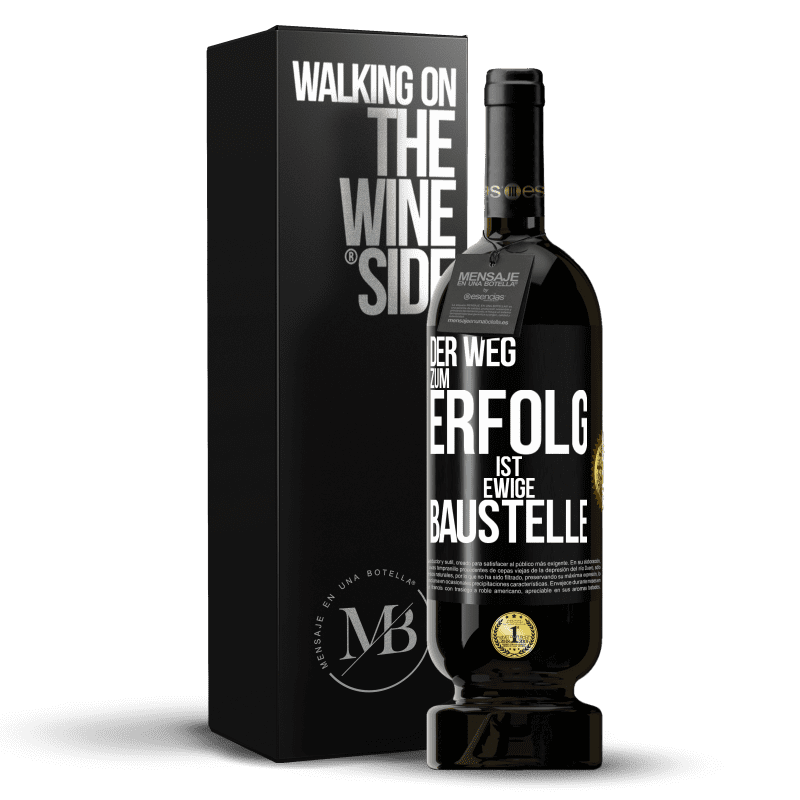 49,95 € Kostenloser Versand | Rotwein Premium Ausgabe MBS® Reserve Der Weg zum Erfolg ist ewige Baustelle Schwarzes Etikett. Anpassbares Etikett Reserve 12 Monate Ernte 2016 Tempranillo