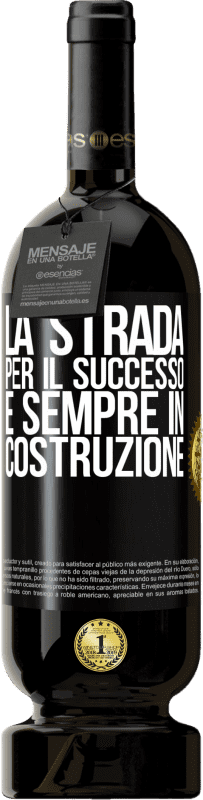 49,95 € | Vino rosso Edizione Premium MBS® Riserva La strada per il successo è sempre in costruzione Etichetta Nera. Etichetta personalizzabile Riserva 12 Mesi Raccogliere 2015 Tempranillo