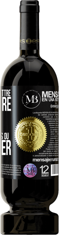«J'essaye de remettre de l'ordre dans ma vie et je ne sais pas où te placer» Édition Premium MBS® Réserve