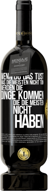 «Wenn du das tust, was die meisten nicht tun, werden die Dinge kommen, die die meisten nicht haben» Premium Ausgabe MBS® Reserve