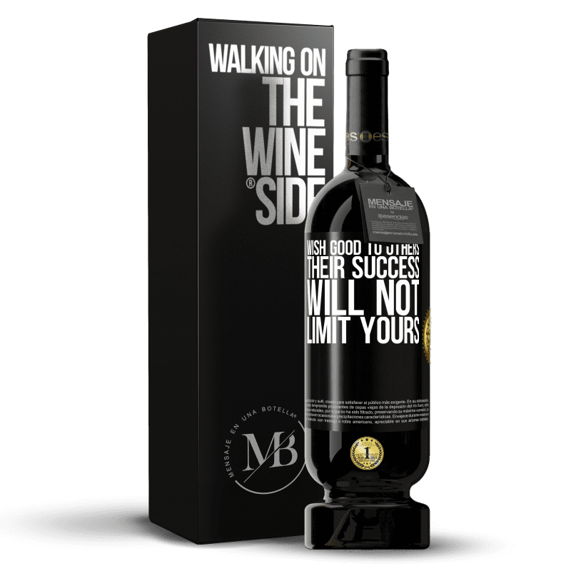 49,95 € Free Shipping | Red Wine Premium Edition MBS® Reserve Wish good to others, their success will not limit yours Black Label. Customizable label Reserve 12 Months Harvest 2014 Tempranillo