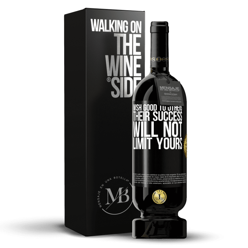 49,95 € Free Shipping | Red Wine Premium Edition MBS® Reserve Wish good to others, their success will not limit yours Black Label. Customizable label Reserve 12 Months Harvest 2016 Tempranillo