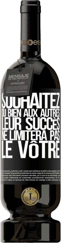 «Souhaitez du bien aux autres, leur succès ne limitera pas le vôtre» Édition Premium MBS® Réserve