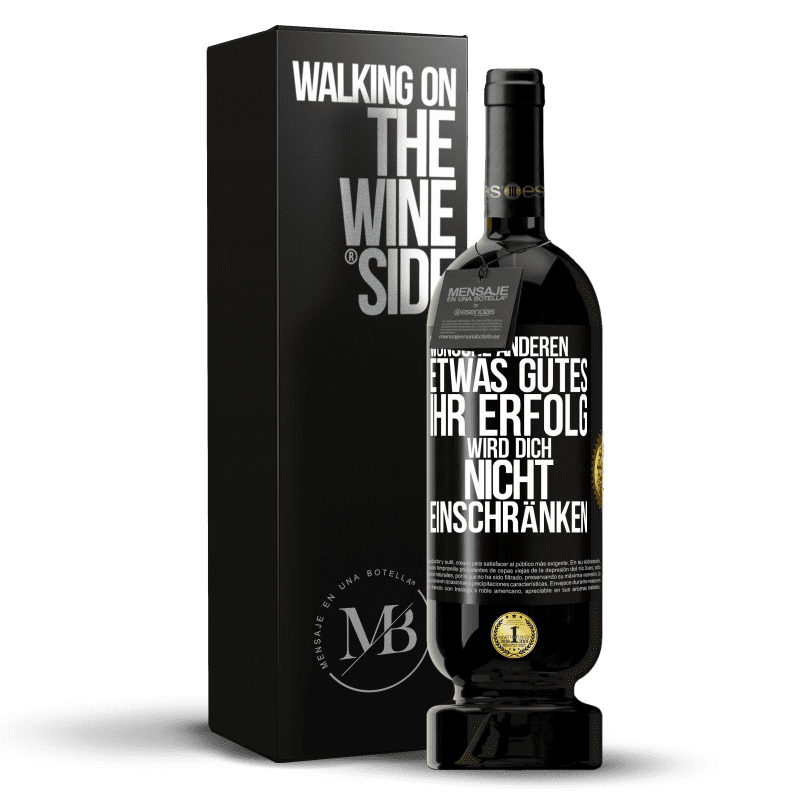 49,95 € Kostenloser Versand | Rotwein Premium Ausgabe MBS® Reserve Wünsche anderen etwas Gutes, ihr Erfolg wird dich nicht einschränken Schwarzes Etikett. Anpassbares Etikett Reserve 12 Monate Ernte 2016 Tempranillo