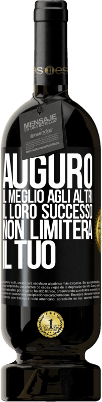 49,95 € Spedizione Gratuita | Vino rosso Edizione Premium MBS® Riserva Auguro il meglio agli altri, il loro successo non limiterà il tuo Etichetta Nera. Etichetta personalizzabile Riserva 12 Mesi Raccogliere 2016 Tempranillo