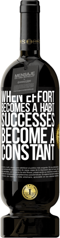 49,95 € | 红酒 高级版 MBS® 预订 当努力成为习惯时,成功就成为永恒 黑标. 可自定义的标签 预订 12 个月 收成 2016 Tempranillo