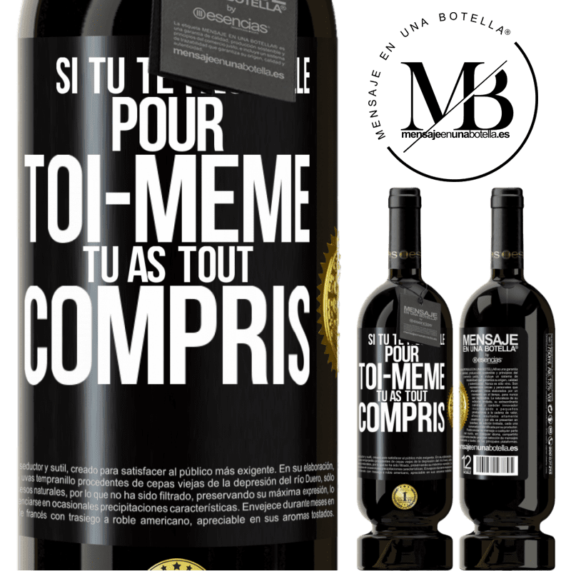 49,95 € Envoi gratuit | Vin rouge Édition Premium MBS® Réserve Si tu te fais belle pour toi-même, tu as tout compris Étiquette Noire. Étiquette personnalisable Réserve 12 Mois Récolte 2014 Tempranillo