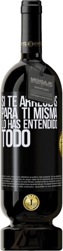 49,95 € Envío gratis | Vino Tinto Edición Premium MBS® Reserva Si te arreglas para ti misma, lo has entendido todo Etiqueta Negra. Etiqueta personalizable Reserva 12 Meses Cosecha 2016 Tempranillo