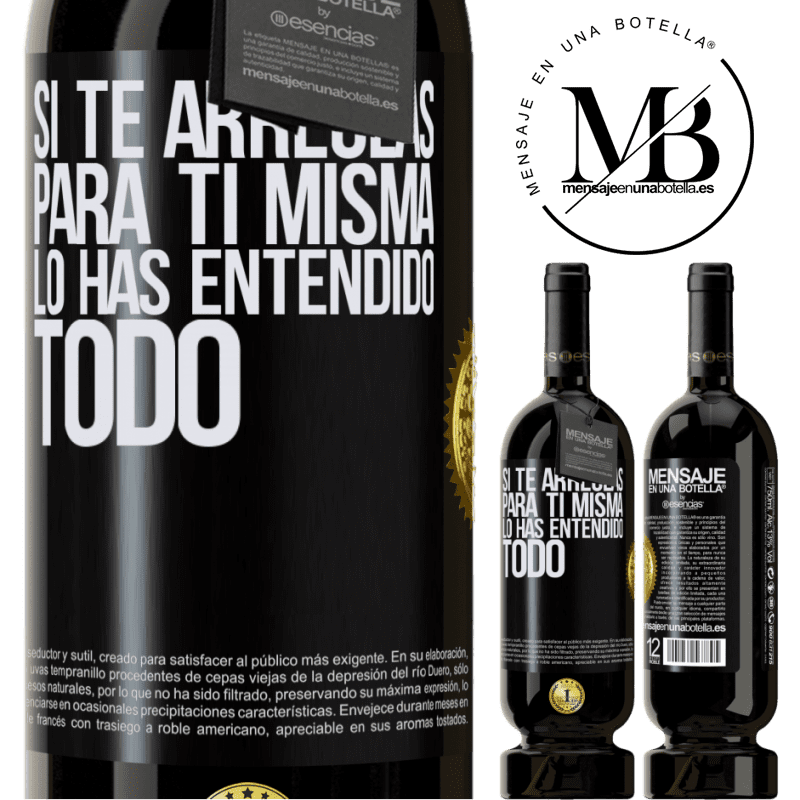 49,95 € Envío gratis | Vino Tinto Edición Premium MBS® Reserva Si te arreglas para ti misma, lo has entendido todo Etiqueta Negra. Etiqueta personalizable Reserva 12 Meses Cosecha 2014 Tempranillo