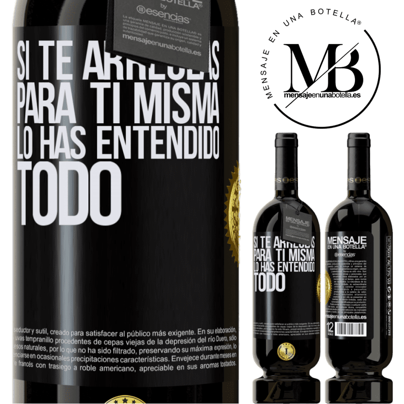 49,95 € Envío gratis | Vino Tinto Edición Premium MBS® Reserva Si te arreglas para ti misma, lo has entendido todo Etiqueta Negra. Etiqueta personalizable Reserva 12 Meses Cosecha 2016 Tempranillo