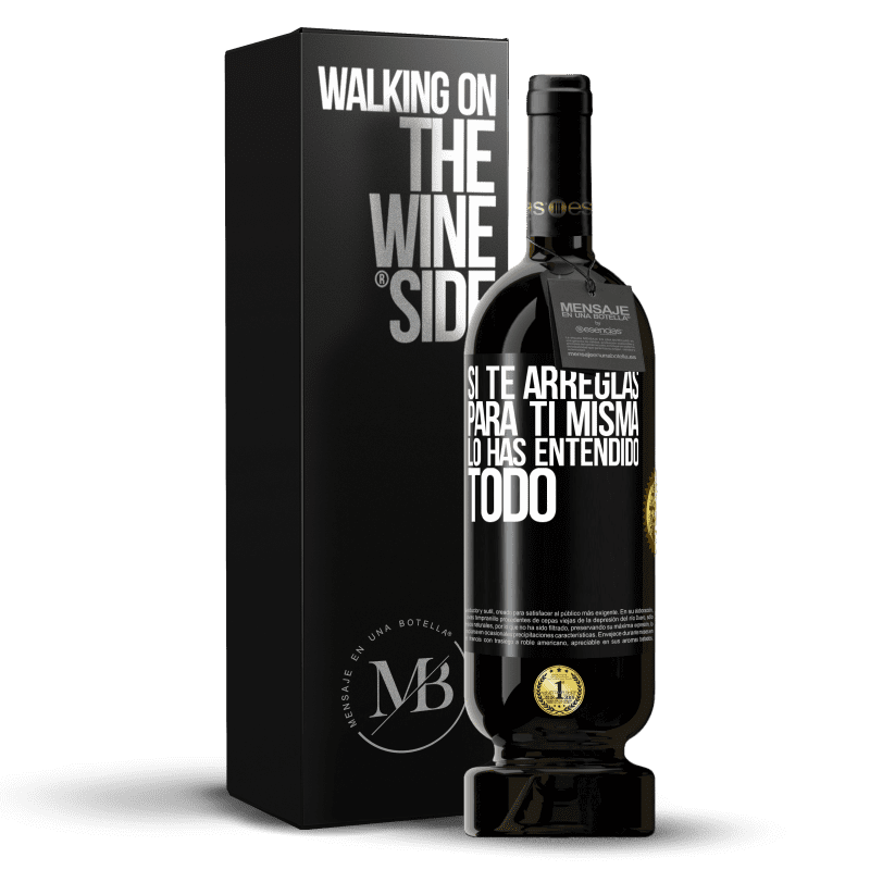 49,95 € Envío gratis | Vino Tinto Edición Premium MBS® Reserva Si te arreglas para ti misma, lo has entendido todo Etiqueta Negra. Etiqueta personalizable Reserva 12 Meses Cosecha 2016 Tempranillo