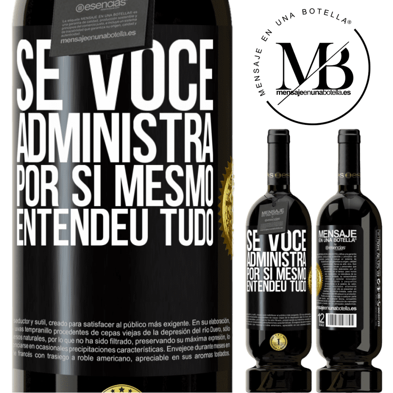 49,95 € Envio grátis | Vinho tinto Edição Premium MBS® Reserva Se você administra por si mesmo, entendeu tudo Etiqueta Preta. Etiqueta personalizável Reserva 12 Meses Colheita 2014 Tempranillo